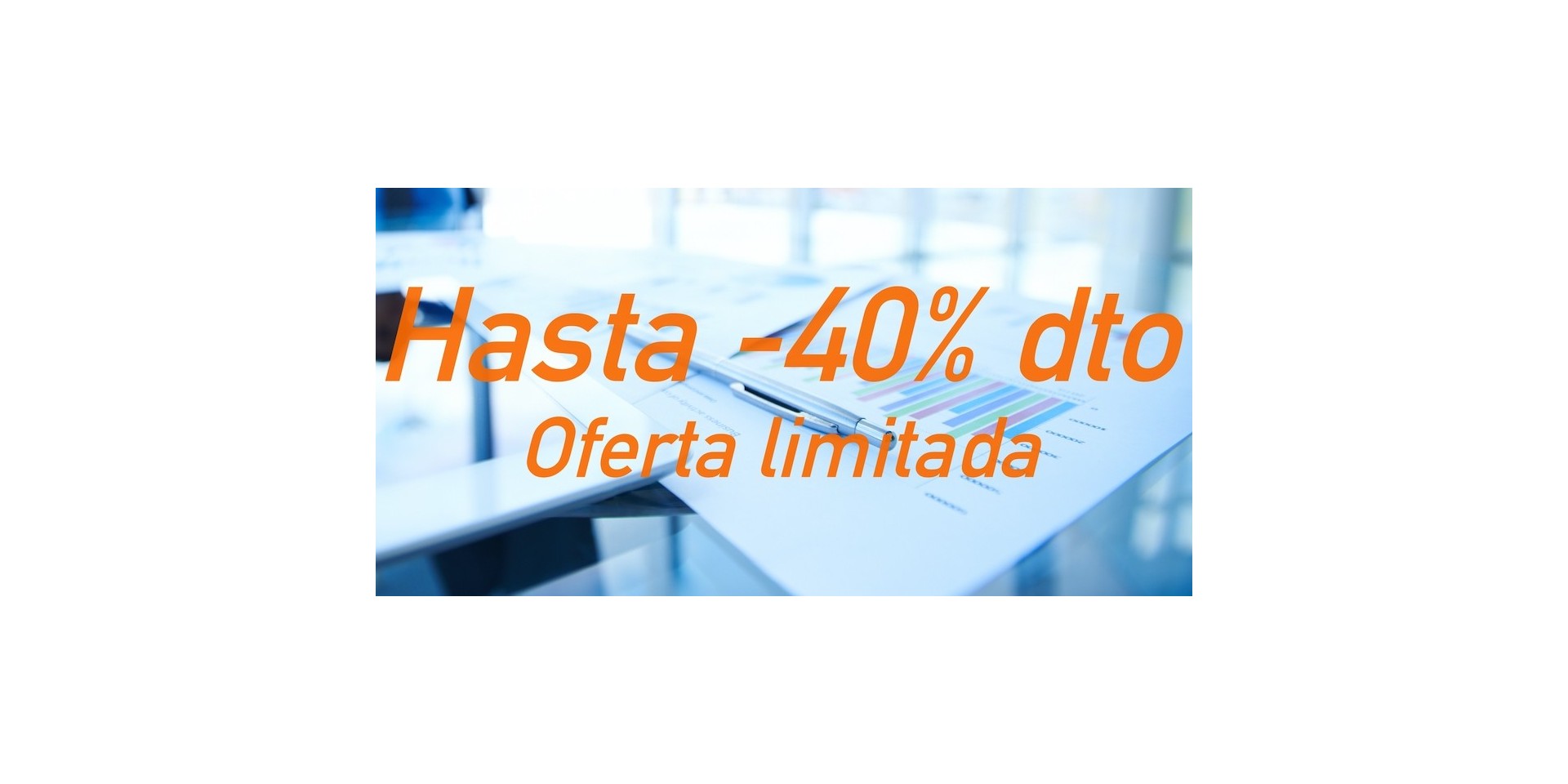 OFERTA LIMITADA - HASTA 40% DTO